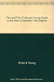 Pay & file : the Ernst & Young guide to the new corporation tax regime