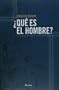 Que es el hombre? (Spanish Edition)
