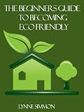 The Beginners Guide to Becoming Eco Friendly