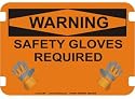 20 x 14 Photo Realistic Warning Signs- Safety Gloves Required