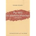 Par-del� les t�n�bres blanches : Enqu�te historique