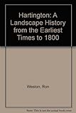 Hartington : a landscape history : from the earliest times to 1800