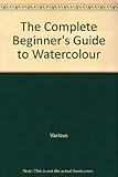 The complete beginner's guide to watercolour