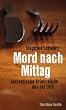 Mord nach Mittag: Authentische Kriminalf�lle aus der DDR