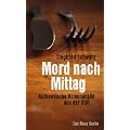 Mord nach Mittag: Authentische Kriminalf�lle aus der DDR