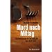 Mord nach Mittag: Authentische Kriminalf�lle aus der DDR