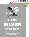 The Silver Pony: A Story in Pictures