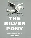 The Silver Pony: A Story in Pictures