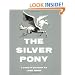 The Silver Pony: A Story in Pictures