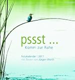 pssst .. - Komm zur Ruhe 2011: Fotokalender - J&uuml;rgen Werth