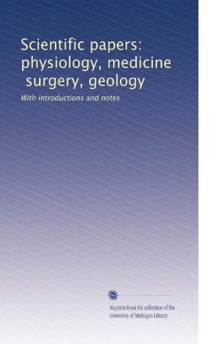 Scientific papers: physiology, medicine, surgery, geology: With introductions and notes (Volume 3)
