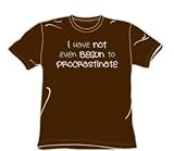 Begun To Procrastinate - Adult Coffee S/S T-Shirt For Men