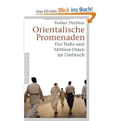 Orientalische Promenaden: Der Nahe und Mittlere Osten im Umbruch