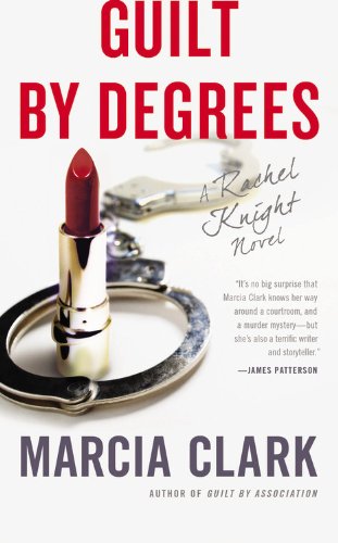 Guilt by Degrees (A Rachel Knight Novel)