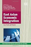East Asian economic integration : law, trade and finance