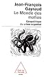 Le Monde des mafias : G�opolitique du crime organis�