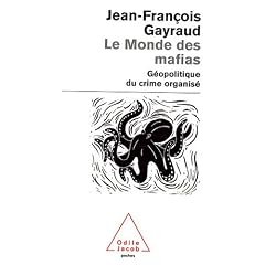 Le Monde des mafias : G�opolitique du crime organis�