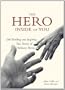 The Hero Inside of You: 260 Thrilling and Inspiring True Stories of Ordinary Heroes
