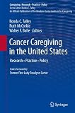 Cancer caregiving in the United States : research, policy, and practice