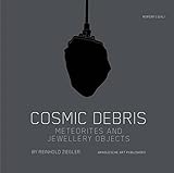 Cosmic debris : meteorites and jewellery objects by Reinhold Ziegler