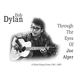 Bob Dylan Through The Eyes Of Joe Alper