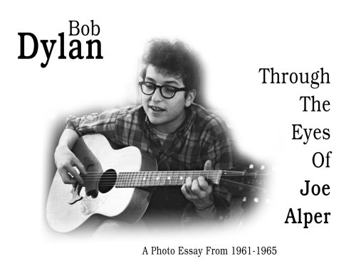 Bob Dylan Through The Eyes Of Joe Alper