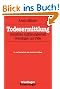 Todesermittlung: Polizeiliche Aufkl�rungsarbeit, Grundlagen und F�lle (Grundlagen der Kriminalistik)