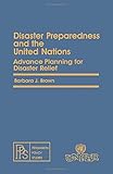 Disaster preparedness and the United Nations : advance planning for disaster relief