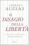 Il disagio della libertà. Perché agli italiani piace avere un padrone (Saggi italiani)