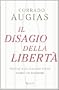 Il disagio della libert�. Perch� agli italiani piace avere un padrone