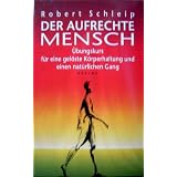 Der aufrechte Menschvon "Robert Schleip"
