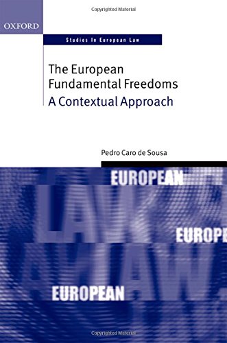 The European Fundamental Freedoms: A Contextual Approach (Oxford Studies in European Law)