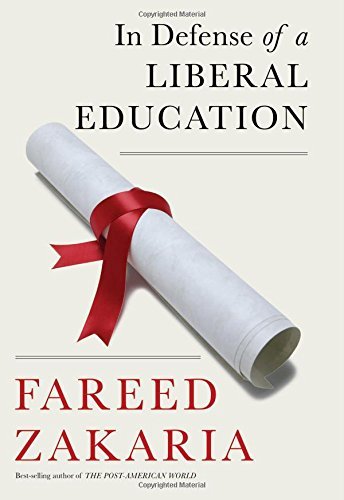 In Defense of a Liberal Education by Zakaria Fareed (2015-03-30) Hardcover