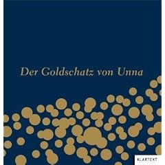 Der Goldschatz von Unna: Zusammensetzung und Bedeutung des gr��ten mittelalterlichen M�nzfundes Westfalens