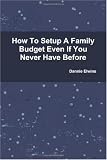 How To Setup A Family Budget Even If You Never Have Before
