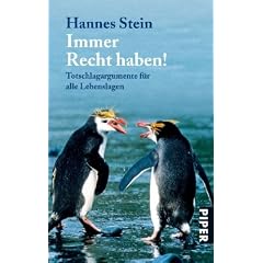 Immer Recht haben!: Totschlagargumente f�r alle Lebenslagen