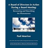 A Board of Directors in Action During a Board Meeting (Your Guide to Corporate Governance in Action)von "Paul Meurisse"