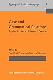 Case and grammatical relations : studies in honor of Bernard Comrie