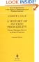 A History of Inverse Probability: From Thomas Bayes to Karl Pearson (Sources and Studies in the History of Mathematics and Physical Sciences)