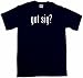 Got sig? Men's Tee Shirt in 12 colors Small thru 6XL