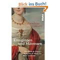 K�niginnen und M�tressen: Die Macht der Frauen - von Katharina de' Medici bis Marie Antoinette