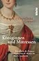 K�niginnen und M�tressen: Die Macht der Frauen - von Katharina de' Medici bis Marie Antoinette
