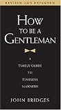 How To Be A Lady A Contemporary Guide To Common Courtesy