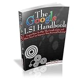 "The Google LSI Handbook" - Learn How To Play The Google Game!
