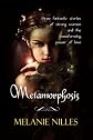 Metamorphosis: Three Fantastic Stories of Strong Women and the Transforming Power of Love 