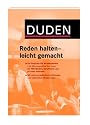 Duden Reden halten - leicht gemacht: Zahlreiche Musterreden und Tipps zur Ausarbeitung.. Der Ratgeber f&uuml;r wirkungsvolle Reden bei &ouml;ffentlichen, ... ... und Ausf&uuml;hrung und zahlreichen Musterreden