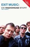 Exit Music - Die Radiohead Story: The Radiohead Story