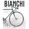 Bianchi: Die Geschichte der gro�en italienischen Fahrradmarke