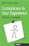 Comunicare la User Experience: Dall'i...