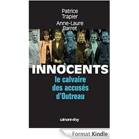 Innocents Le Calvaire des accus�s d'Outreau